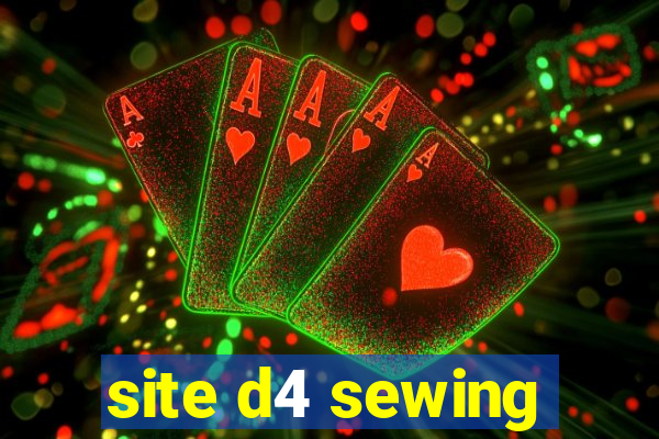 site d4 sewing